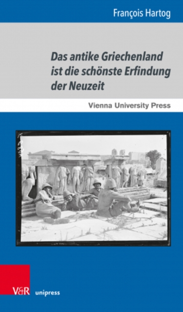 Das antike Griechenland ist die schonste Erfindung der Neuzeit, Paperback / softback Book