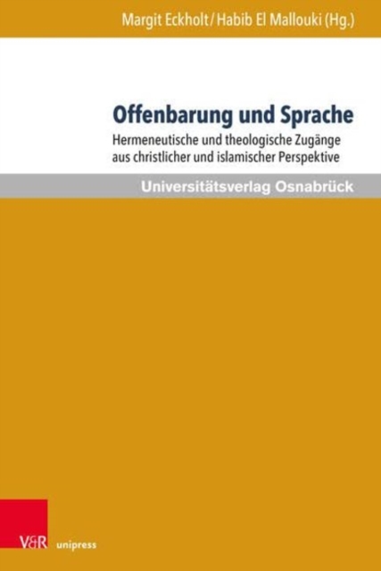 Offenbarung und Sprache : Hermeneutische und theologische Zugange aus christlicher und islamischer Perspektive, Hardback Book