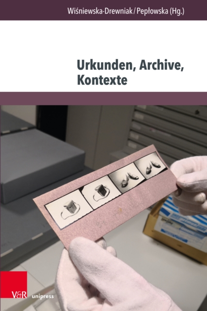 Urkunden, Archive, Kontexte, Paperback / softback Book