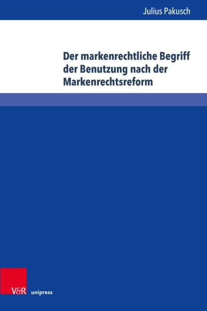 Der markenrechtliche Begriff der Benutzung nach der Markenrechtsreform, Hardback Book