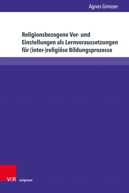 Religionsbezogene Vor- und Einstellungen als Lernvoraussetzungen fur (inter-)religiose Bildungsprozesse, Hardback Book