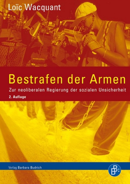 Bestrafen der Armen : Zur neoliberalen Regierung der sozialen Unsicherheit, PDF eBook