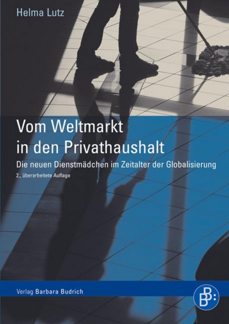 Vom Weltmarkt in den Privathaushalt : Die neuen Dienstmadchen im Zeitalter der Globalisierung, PDF eBook