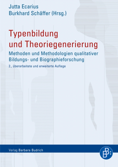 Typenbildung und Theoriegenerierung : Methoden und Methodologien qualitativer Bildungs- und Biographieforschung, PDF eBook