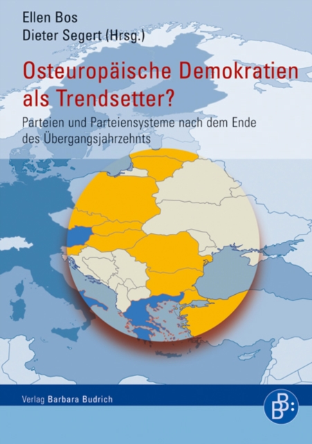 Osteuropaische Demokratien als Trendsetter? : Parteien und Parteiensysteme nach dem Ende des Ubergangsjahrzehnts, PDF eBook