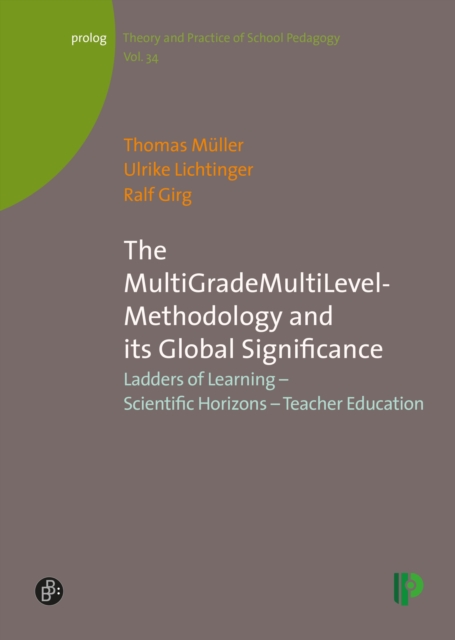 The MultiGradeMultiLevel-Methodology and its Global Significance : Ladders of Learning - Scientific Horizons - Teacher Education, PDF eBook