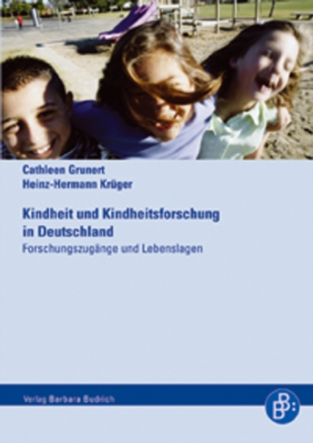 Kindheit und Kindheitsforschung in Deutschland : Forschungszugange und Lebenslagen, PDF eBook