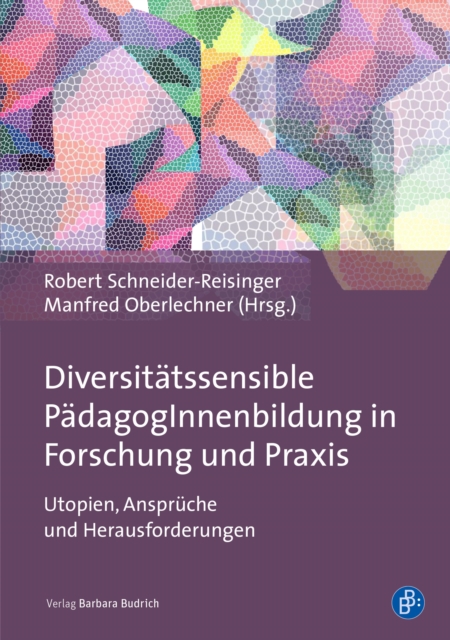 Diversitatssensible PadagogInnenbildung in Forschung und Praxis : Utopien, Anspruche und Herausforderungen, PDF eBook