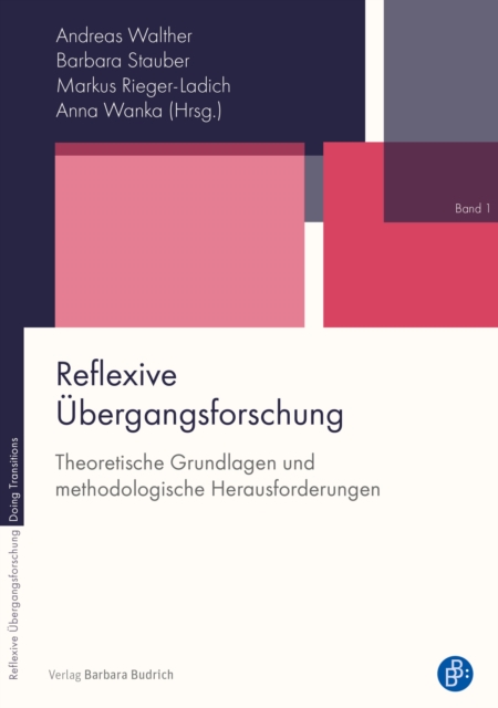 Reflexive Ubergangsforschung : Theoretische Grundlagen und methodologische Herausforderungen, PDF eBook