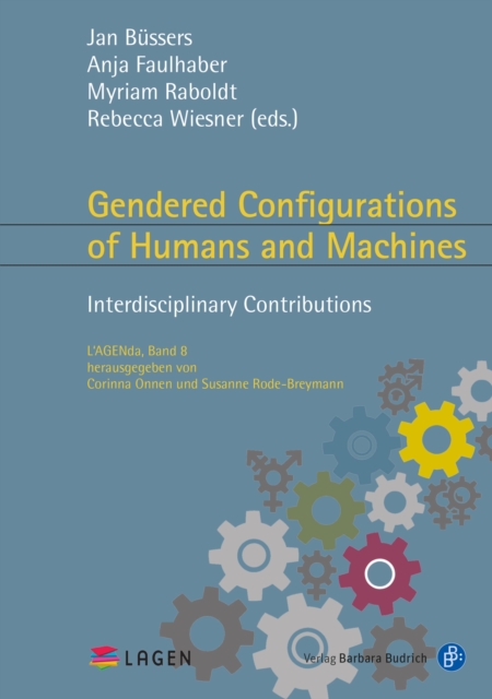 Gendered Configurations of Humans and Machines : Interdisciplinary Contributions, PDF eBook