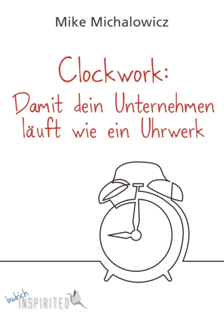 Clockwork: Damit dein Unternehmen lauft wie ein Uhrwerk, EPUB eBook
