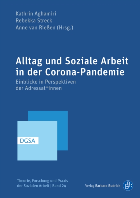 Alltag und Soziale Arbeit in der Corona-Pandemie : Einblicke in Perspektiven der Adressat*innen, PDF eBook