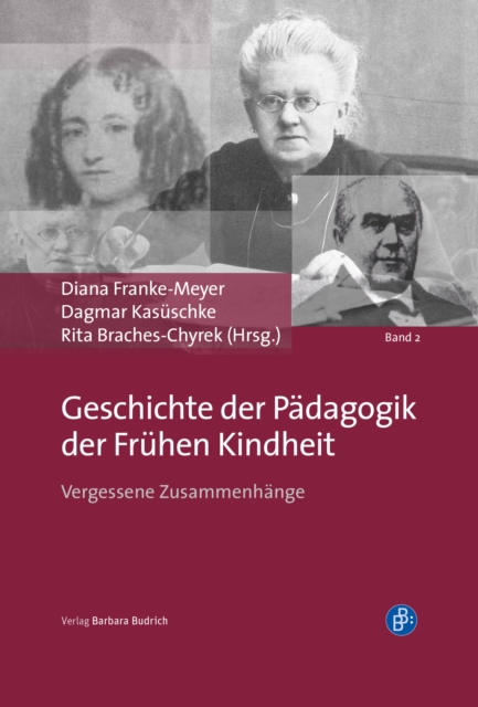 Geschichte der Padagogik der fruhen Kindheit : Vergessene Zusammenhange, PDF eBook