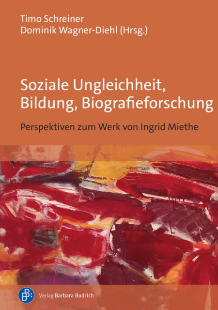 Soziale Ungleichheit, Bildung, Biografieforschung : Perspektiven zum Werk von Ingrid Miethe, PDF eBook