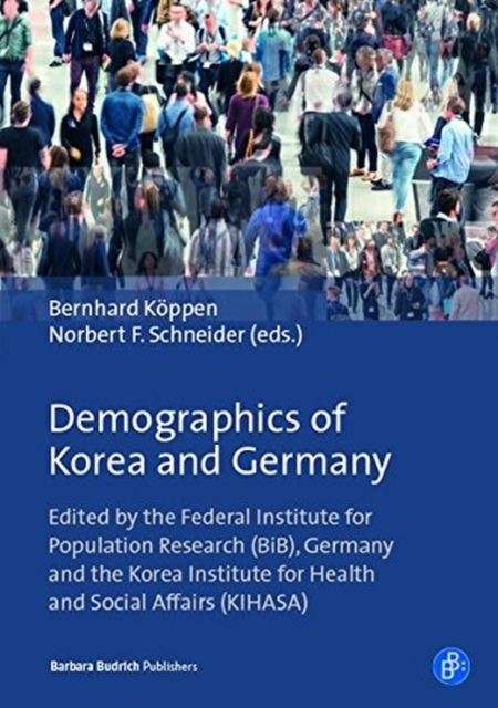 Demographics of Korea and Germany : Population Changes and Socioeconomic Impact of two Divided Nations in the Light of Reunification, Paperback / softback Book
