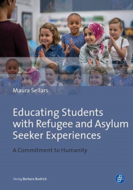 Educating Students with Refugee Backgrounds : A Commitment to Humanity, Paperback / softback Book