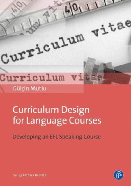 Curriculum Design for Language Courses : Developing an EFL Speaking Course, Hardback Book