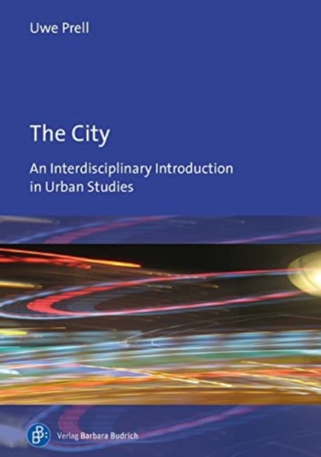 The City : An Interdisciplinary Introduction to Urban Studies, Hardback Book