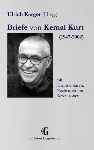 Briefe von Kemal Kurt (1947-2002) : mit Kommentaren, Nachrufen und Rezensionen, EPUB eBook