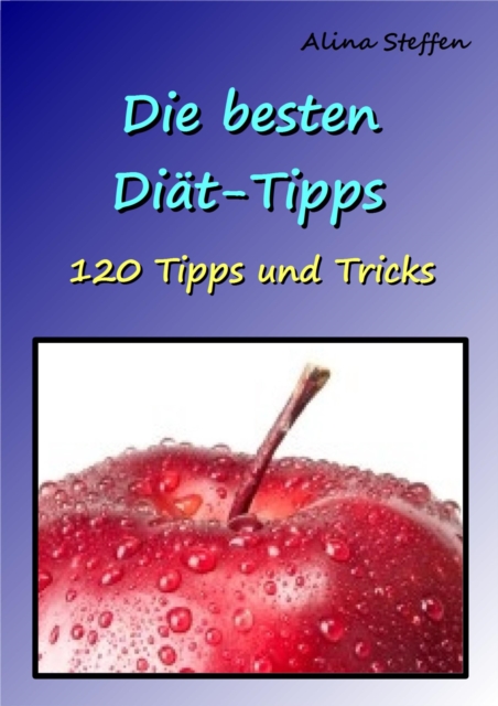 Die besten Diat-Tipps : 120 Tipps und Tricks, EPUB eBook