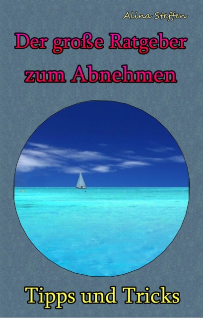 Der groe Ratgeber zum Abnehmen : mit vielen Tipps und Tricks, EPUB eBook