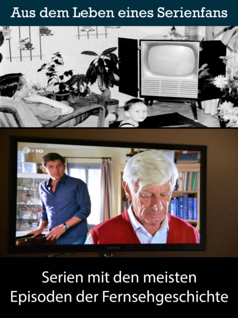 Serien mit den meisten Episoden der Fernsehgeschichte : Aus dem Leben eines Kino, TV und Film Fan, EPUB eBook