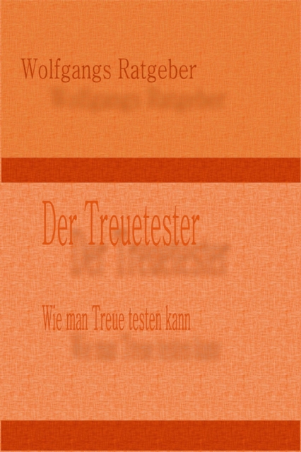 Der Treuetester : Wie man Treue testen kann, EPUB eBook