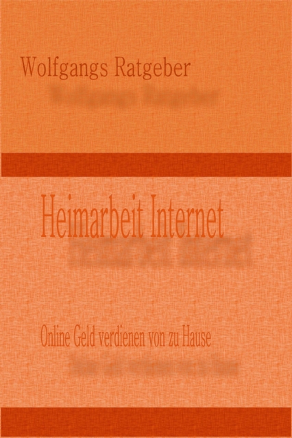 Heimarbeit Internet : Online Geld verdienen von zu Hause, EPUB eBook