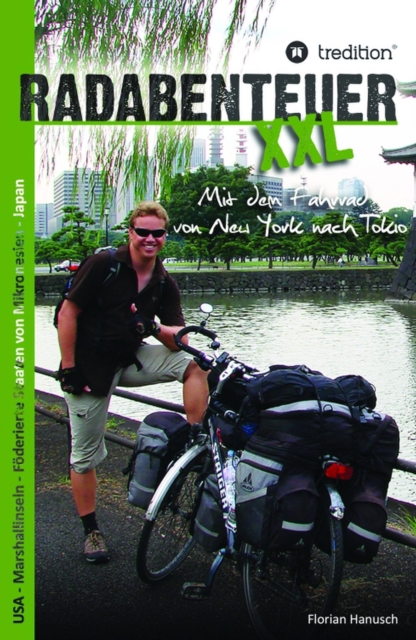 Radabenteuer XXL : Mit dem Fahrrad von New York nach Tokio, EPUB eBook