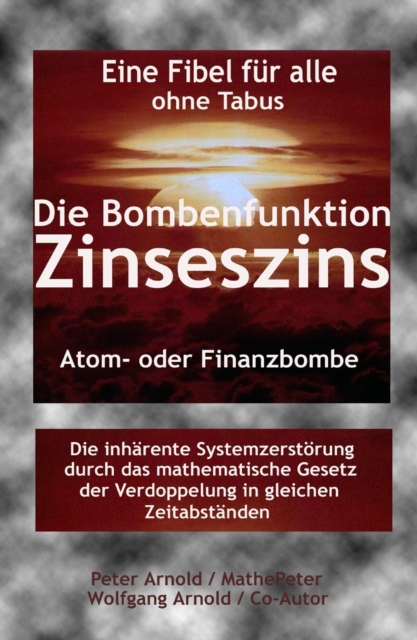 Die Bombenfunktion Zinseszins : Atom- oder Finanzbombe, EPUB eBook