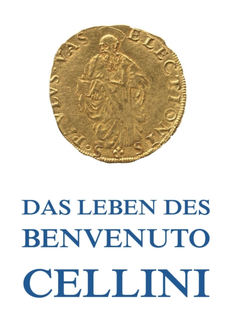 Leben des Benvenuto Cellini, EPUB eBook