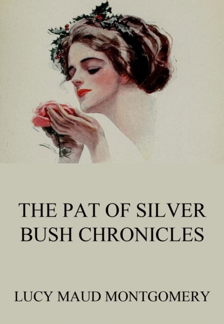 The Pat of Silver Bush Chronicles, EPUB eBook