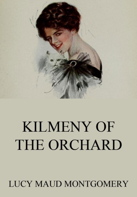 Kilmeny Of The Orchard, EPUB eBook
