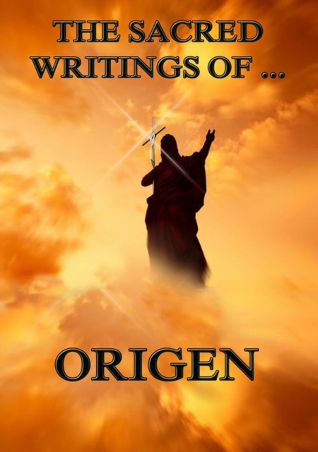 The Sacred Writings of Origen, EPUB eBook