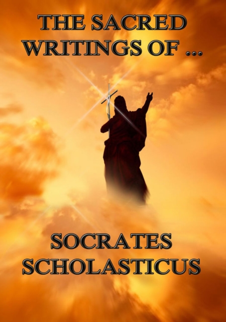 The Sacred Writings of Socrates Scholasticus, EPUB eBook