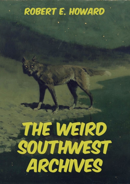The Weird Southwest Archives, EPUB eBook
