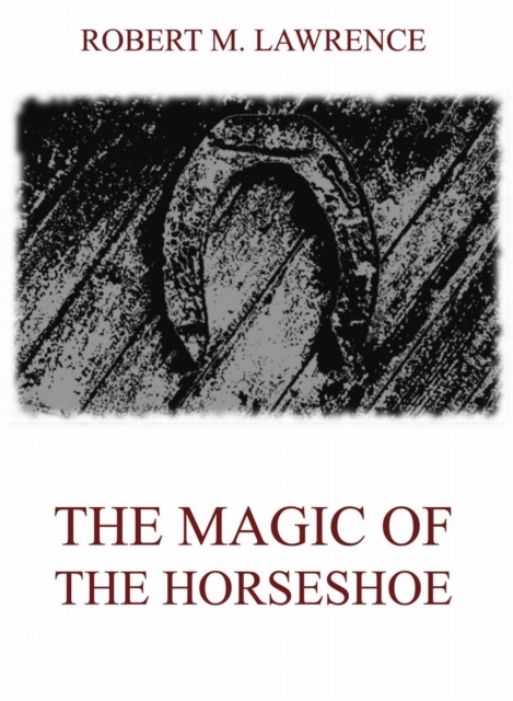 The Magic Of The Horse-Shoe, EPUB eBook