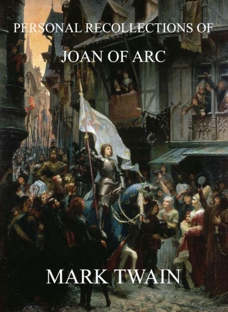 Personal Recollections Of Joan Of Arc, EPUB eBook