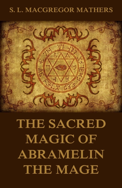 The Sacred Magic Of Abramelin The Mage, EPUB eBook