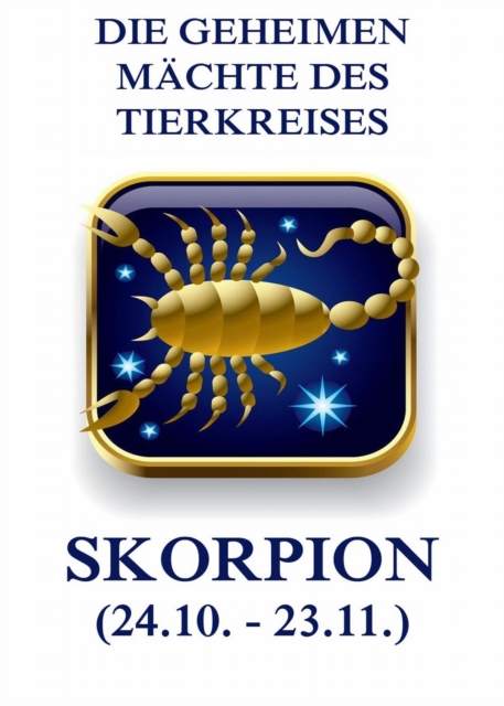 Die geheimen Machte des Tierkreises - Der Skorpion, EPUB eBook