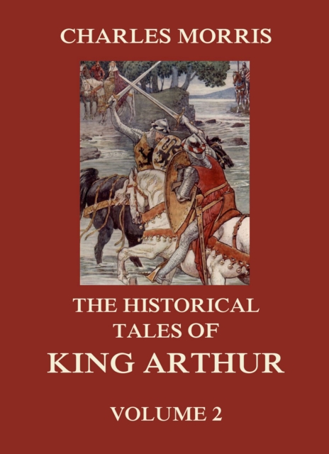 The Historical Tales of King Arthur, Vol. 2, EPUB eBook