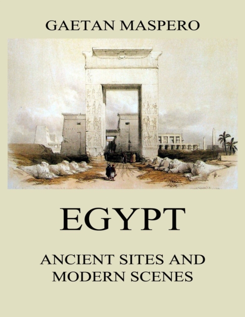 Egypt: Ancient Sites and Modern Scenes, EPUB eBook