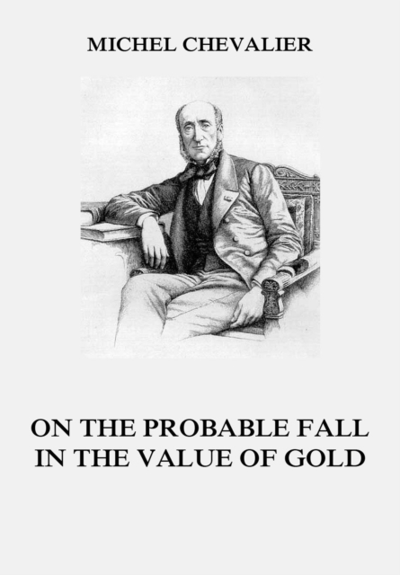 On the Probable Fall in the Value of Gold, EPUB eBook