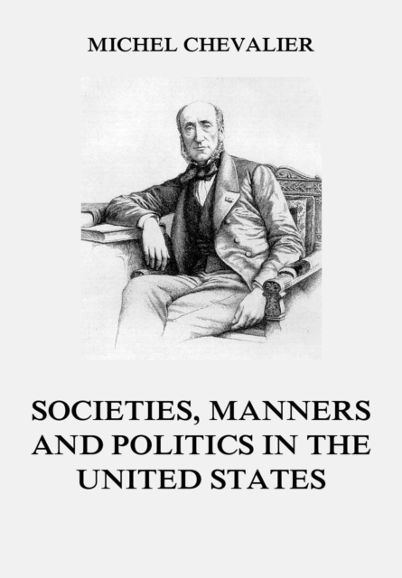 Society, Manners and Politics in the United States, EPUB eBook