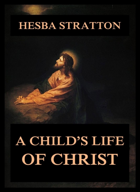 A Child's Life Of Christ, EPUB eBook