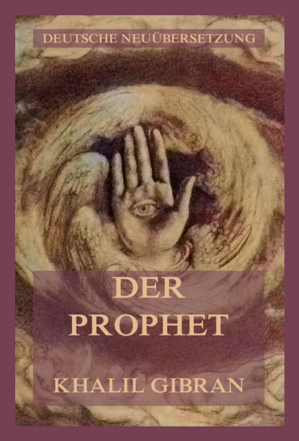 Der Prophet : Deutsche Neuubersetzung, EPUB eBook