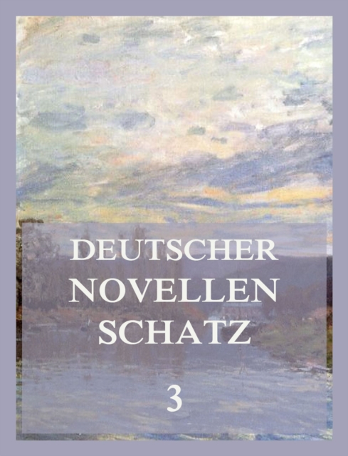 Deutscher Novellenschatz 3, EPUB eBook