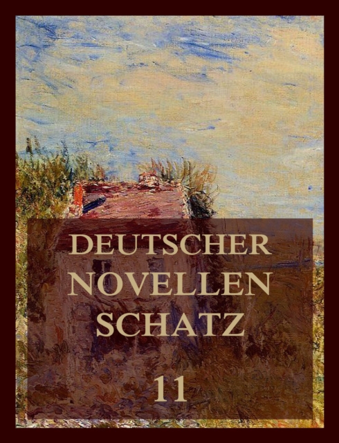 Deutscher Novellenschatz 11, EPUB eBook