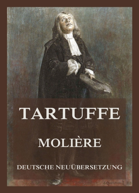 Tartuffe : Deutsche Neuubersetzung, EPUB eBook