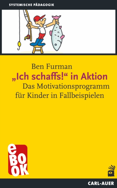 "Ich schaffs!" in Aktion : Das Motivationsprogramm fur Kinder in Fallbeispielen, EPUB eBook